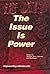 The Issue Is Power