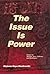 The Issue Is Power
