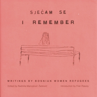 I Remember: Writings by Bosnian Women Refugees