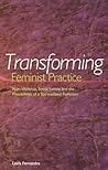 Transforming Feminist Practice: Non-Violence, Social Justice and the Possibilities of a Spiritualized Feminism