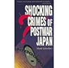 Shocking Crimes of Postwar Japan Shocking Crimes of Postwar Japan