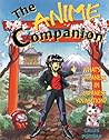 The Anime Companion by Gilles Poitras