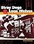 Stray Dogs & Lone Wolves: T...