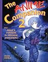 The Anime Companion 2: More What's Japanese in Japanese Animation?