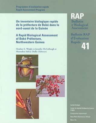 Rapid Biological Assessment of Boké Préfecture, Northwestern Guinea. (Inventaire biologique rapide de la préfecture de Boké dans le nord-ouest de la ... 41 (Volume 41) (Rapid Assessment Program)