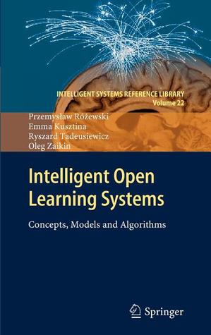 Intelligent Open Learning Systems: Concepts, Models and Algorithms (Intelligent Systems Reference Library, 22)