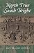 North True South Bright by Dan Beachy-Quick