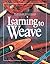 Learning to Weave
