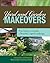 Yard and Garden Makeovers: Your Guide to Creating a Beautiful, Logical Landscape