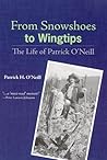 From Snowshoes to Wingtips: The Life of Patrick O'Neill