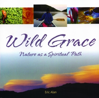 Wild Grace: Nature as a Spiritual Path (Paperback)