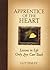 Apprentice of the Heart: Lessons in Life Only Love Can Teach