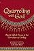 Quarreling with God