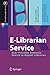 E-Librarian Service: User-Friendly Semantic Search in Digital Libraries (X.media.publishing)