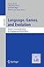 Language, Games, and Evolution: Trends in Current Research on Language and Game Theory (Lecture Notes in Computer Science, 6207)