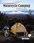 Motorcycle Camping Made Easy by Bob Woofter