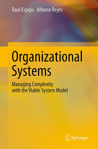 Organizational Systems: Managing Complexity with the Viable System Model (Hardcover)