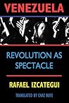 Venezuela: Revolution as Spectacle