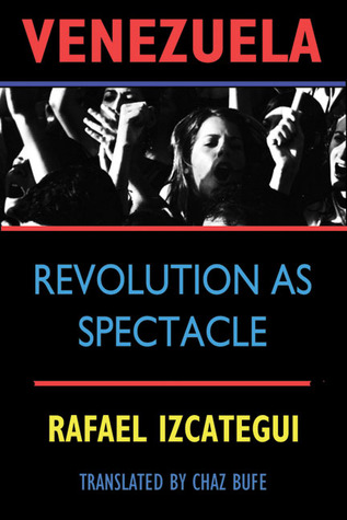 Venezuela: Revolution as Spectacle (Paperback)