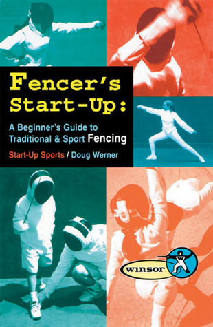 Fencer's Start-Up: A Beginner's Guide to Fencing (Start-Up Sports series)