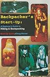 Backpacker's Start-Up: A Beginner's Guide to Hiking and Backpacking (Start-Up Sports series)