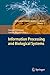 Information Processing and Biological Systems (Intelligent Systems Reference Library, 11)
