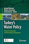Turkey's Water Policy by Ayşegül Kibaroğlu