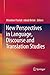 New Perspectives in Language, Discourse and Translation Studies (Second Language Learning and Teaching)