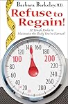 Refuse to Regain!: 12 Tough Rules to Maintain the Body You've Earned!