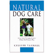 Natural Dog Care: A Complete Guide to Holistic Health Care for Dogs (Paperback)