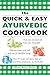 The Quick & Easy Ayurvedic Cookbook
