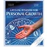 Crystal Wisdom for Personal Growth: Discover How to Fulfil Your Mental, Emotional, and Spritual Potential (Crystal Wisdom Mini Kits)