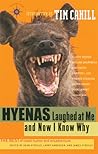 Hyenas Laughed at Me and Now I Know Why: The Best of Travel Humor and Misadventure (Travelers' Tales Guides)