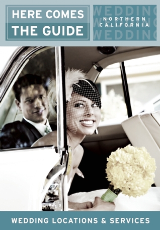 Here Comes the Guide, Northern California: Wedding Locations and Services