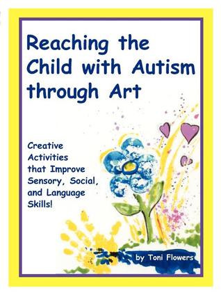 Reaching the Child with Autism Through Art (Paperback)
