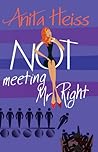 Not Meeting Mr Right by Anita Heiss