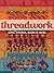 Threadwork: Silks, Stitches, Beads & Cords (Milner Craft Series)