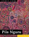 Pila Nguru: The Spinifex People Pila Nguru: The Spinifex People
