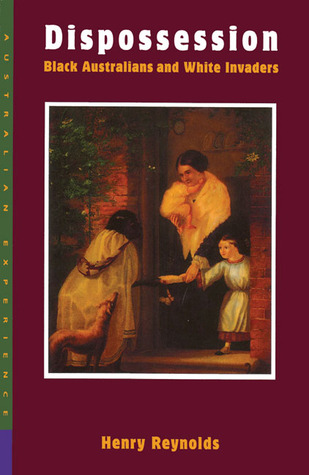 Dispossession: Black Australians and White Invaders (Australian Experience series)