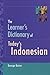 The Learner's Dictionary of Today's Indonesian by George Quinn