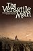 The Versatile Man: The Life...