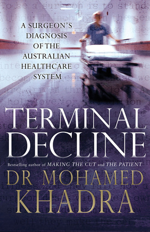 Terminal Decline: A Surgeon's Diagnosis of the Australian Health-Care System