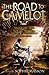 The Road to Camelot: Tales ...
