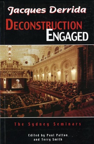 Jacques Derrida: Deconstruction Engaged, The Sydney Seminars