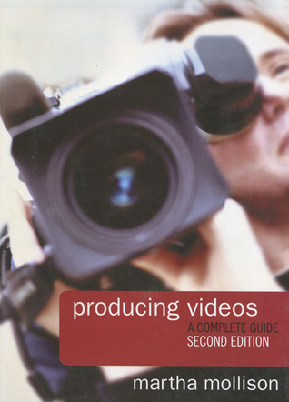 Producing Videos: A Complete Guide