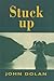 Stuck Up: Poems by John Dolan
