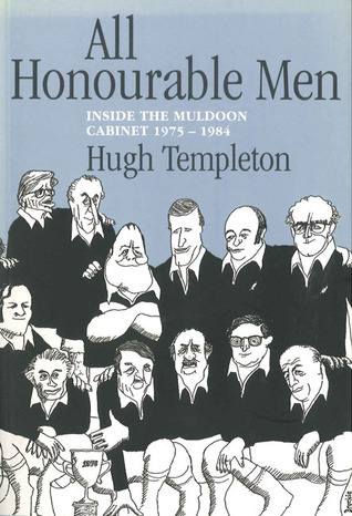 All Honourable Men: Inside the Muldoon Cabinet 1975–1984 (Paperback)