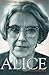 Alice: The Making of a Woman Doctor 1914–1974