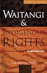Waitangi & Indigenous Rights: Revolution, Law & Legitimation Waitangi & Indigenous Rights: Revolution, Law & Legitimation