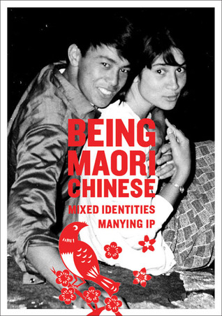 Being Maori Chinese: Mixed Identities (Paperback)